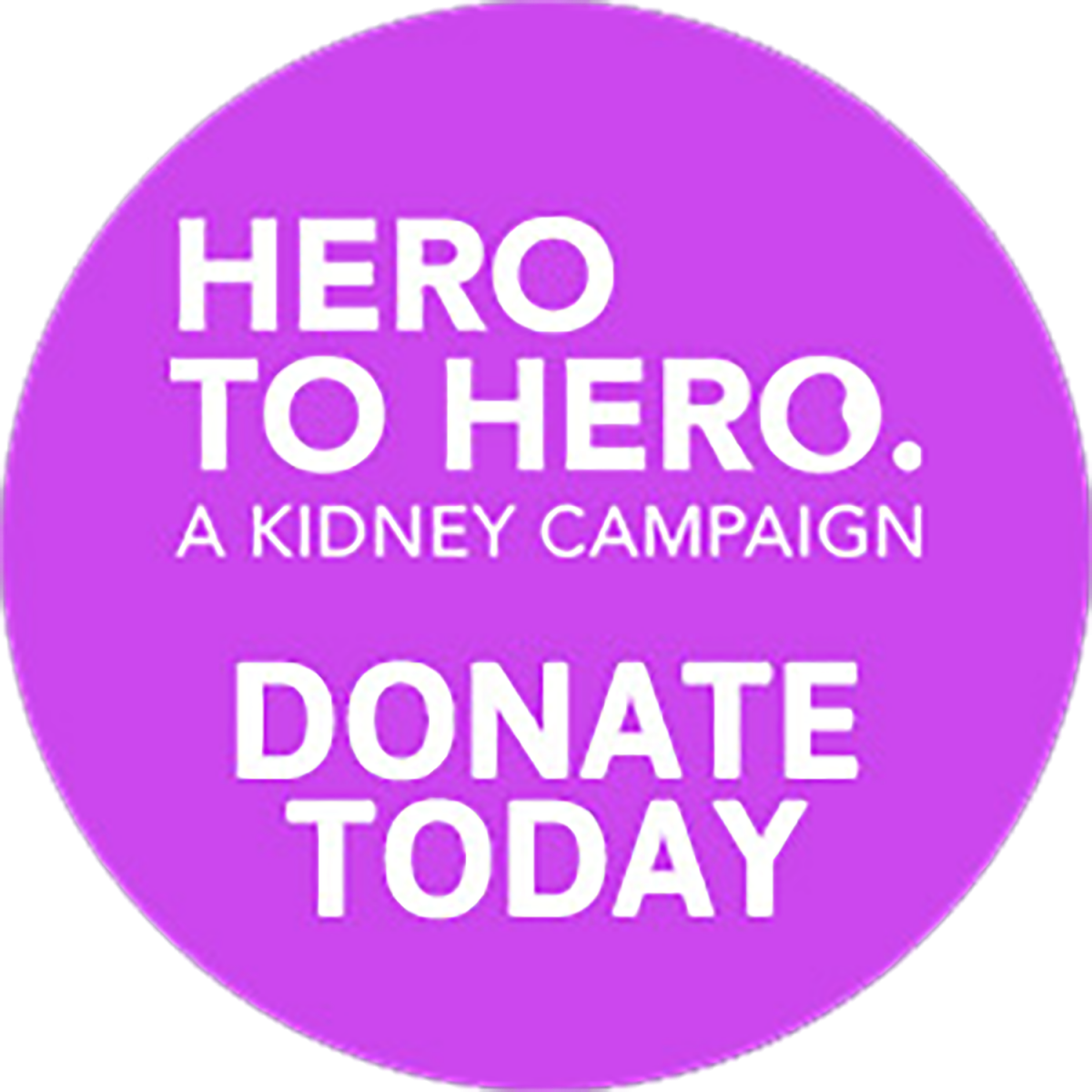 Hero to Hero. A kidney campaign. Donate Today.